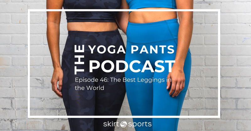Episode 46: The Best Leggings in the World